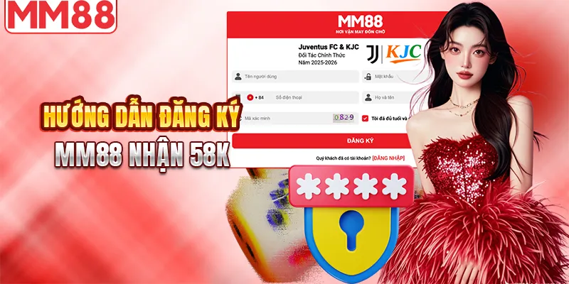 Hướng dẫn đăng ký MM88 nhận 58K